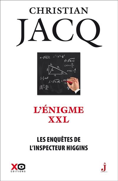 Les enquêtes de l'inspecteur Higgins. Vol. 30. L'énigme XXL | Christian Jacq