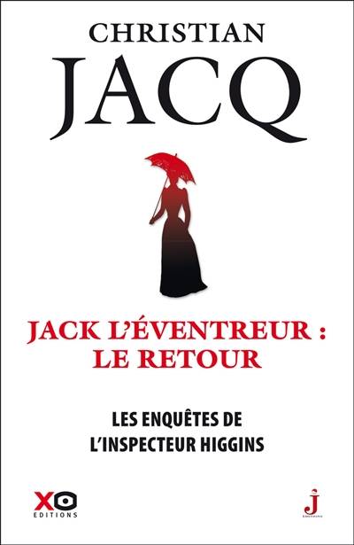 Les enquêtes de l'inspecteur Higgins. Vol. 32. Jack l'éventreur : le retour | Christian Jacq