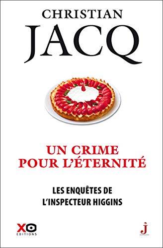 Les enquêtes de l'inspecteur Higgins. Vol. 33. Un crime pour l'éternité | Christian Jacq