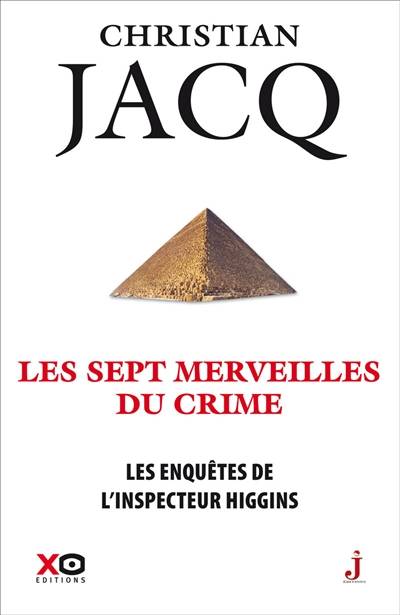 Les enquêtes de l'inspecteur Higgins. Vol. 34. Les sept merveilles du crime | Christian Jacq