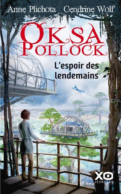 Oksa Pollock. L'espoir des lendemains | Anne Plichota, Cendrine Wolf