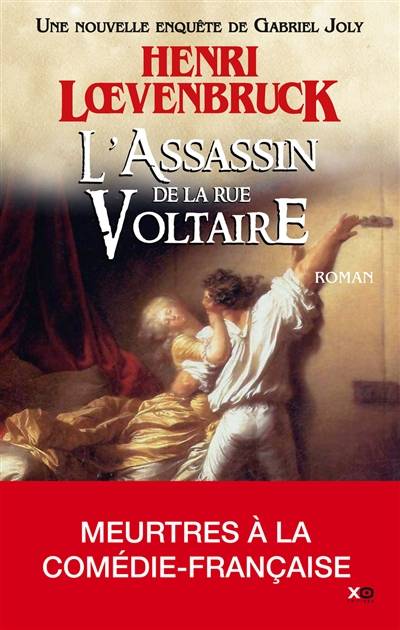 Les aventures de Gabriel Joly. Vol. 3. L'assassin de la rue Voltaire | Henri Loevenbruck