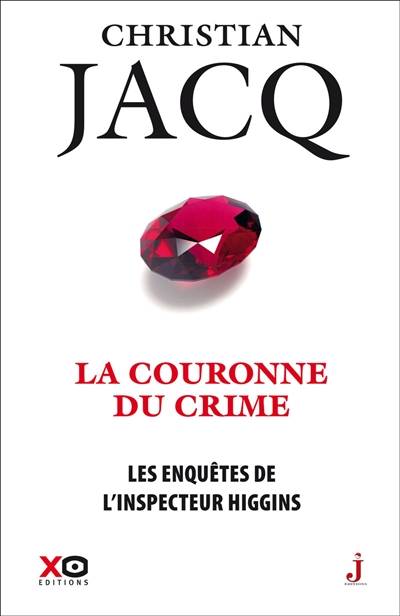 Les enquêtes de l'inspecteur Higgins. Vol. 44. La couronne du crime | Christian Jacq