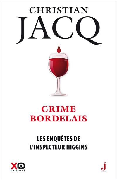 Les enquêtes de l'inspecteur Higgins. Vol. 45. Crime bordelais | Christian Jacq