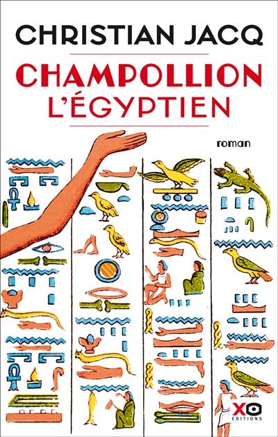 Champollion l'Egyptien | Christian Jacq