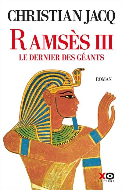 Ramsès III : le dernier des géants | Christian Jacq