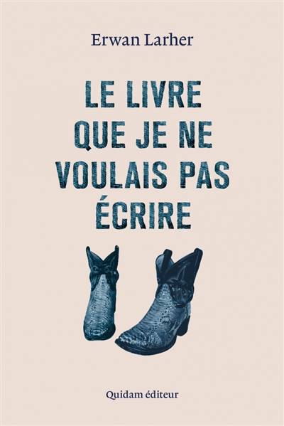 Le livre que je ne voulais pas écrire | Erwan Larher