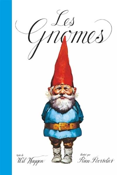 Les gnomes | Wil Huygen, Rien Poortvliet, Maddy Buysse