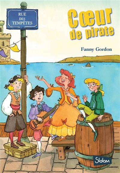 Rue des tempêtes. Vol. 2. Coeur de pirate | Fanny Gordon, Alice Morentorn