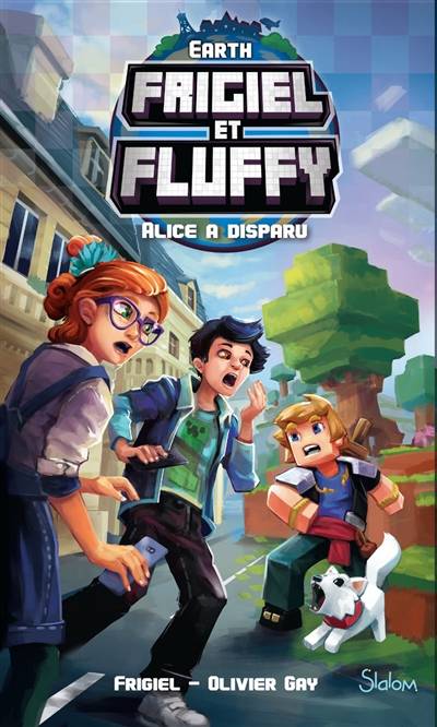 Earth Frigiel et Fluffy. Vol. 1. Alice a disparu | Frigiel, Olivier Gay, Thomas Frick