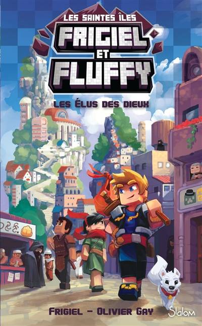 Frigiel et Fluffy : les saintes îles. Vol. 1. Les élus des dieux | Frigiel, Olivier Gay