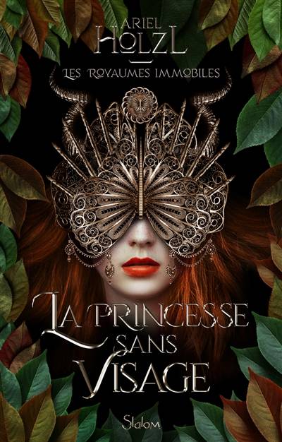 Les royaumes immobiles. Vol. 1. La princesse sans visage | Ariel Holzl