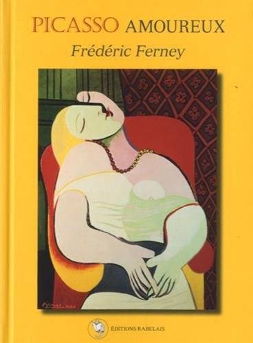 Picasso amoureux | Frederic Ferney