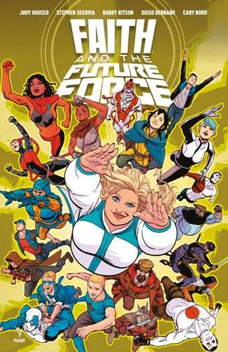 Faith. Vol. 5. Faith et la future force | Jody Houser, Stephen Segovia, Barry Kitson, Diego Bernard, Cary Nord