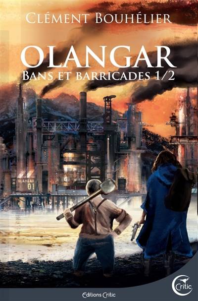 Olangar. Bans et barricades. Vol. 1 | Clement Bouhelier, Gaelle Marco