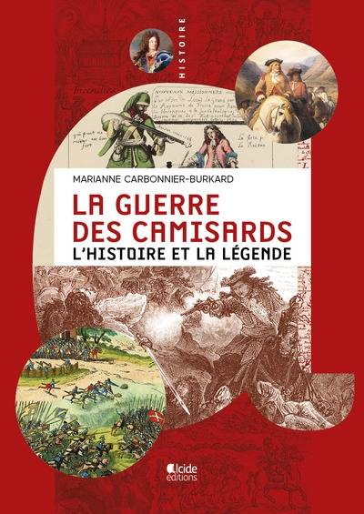 La guerre des Camisards : l'histoire et la légende | Marianne Carbonnier-Burkard