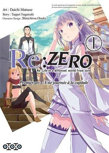 Re:Zero : Re:Life in a different world from zero : premier arc, une journée à la capitale. Vol. 1 | Tappei Nagatsuki, Daichi Matsuse, Shinichirou Otsuka, Yoan Giraud