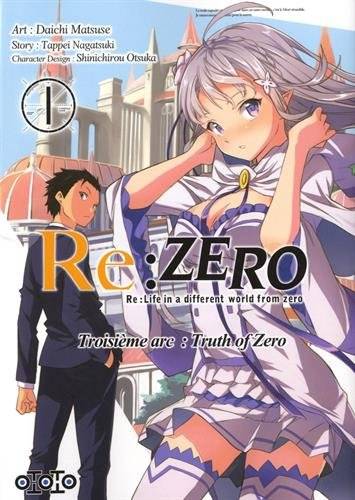 Re:Zero : Re:Life in a different world from zero : troisième arc, truth of Zero. Vol. 1 | Tappei Nagatsuki, Daichi Matsuse, Shinichirou Otsuka, Yoan Giraud