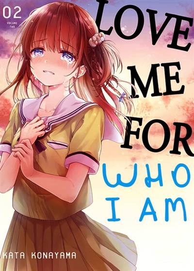 Love me for who I am. Vol. 2 | Kata Konayama, Karen Guirado