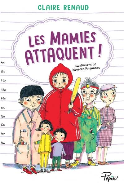 Les mamies attaquent ! | Claire Renaud, Maurèen Poignonec