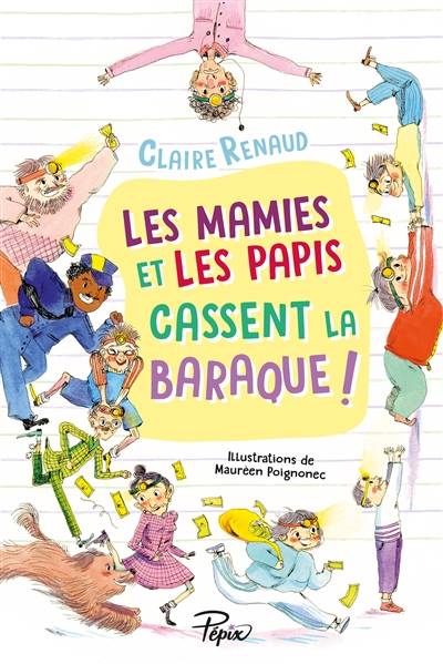 Les mamies et les papis cassent la baraque ! | Claire Renaud, Maureen Poignonec