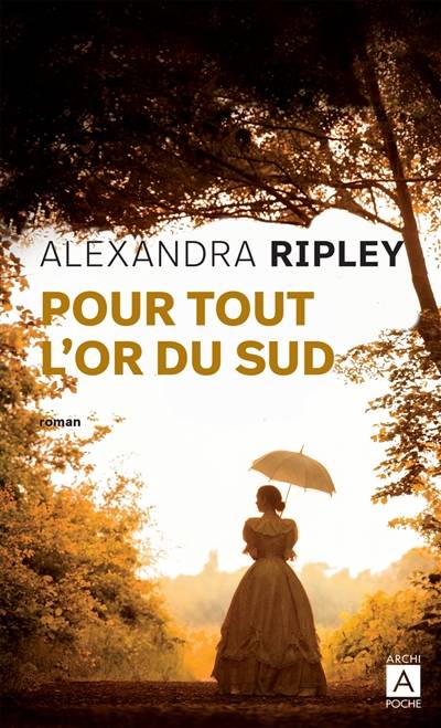 Pour tout l'or du Sud | Alexandra Ripley, Michel Ganstel