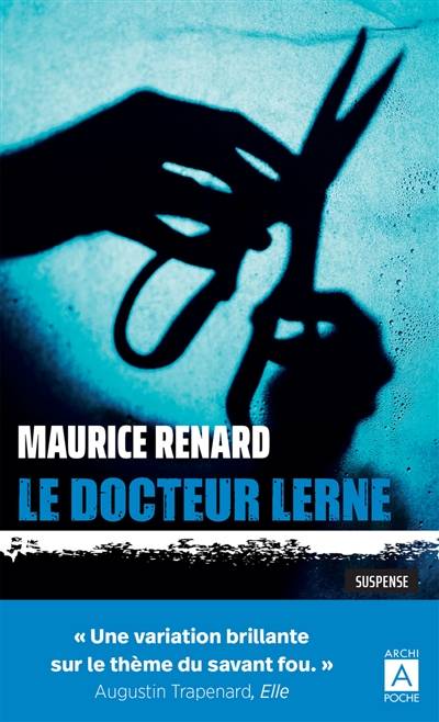 Le docteur Lerne, sous-dieu | Renard, Maurice, Guillaume Apollinaire