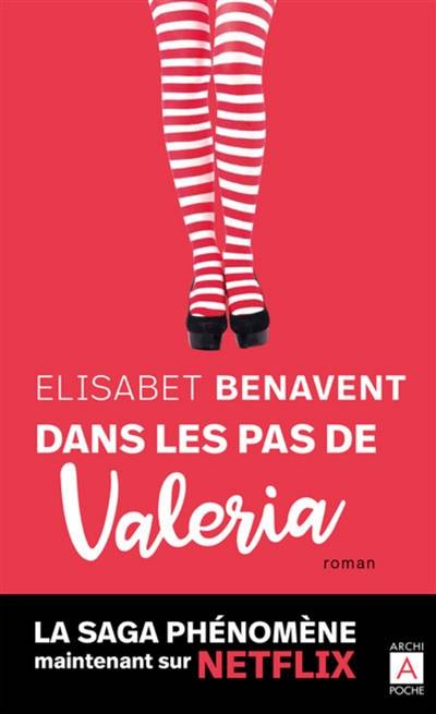 La saga Valeria. Vol. 1. Dans les pas de Valeria | Elisabet Benavent, Martine Desoille