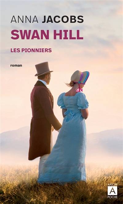 Swan Hill. Vol. 1. Les pionniers | Anna Jacobs, Jacqueline Odin