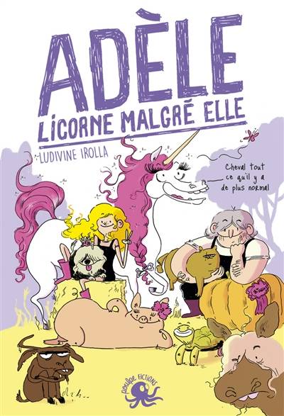 Adèle, licorne malgré elle | Ludivine Irolla, Marie de Monti