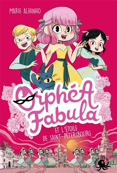 Orphéa Fabula. Orphéa Fabula et l'étoile de Saint-Pétersbourg | Marie Alhinho, Miss Paty