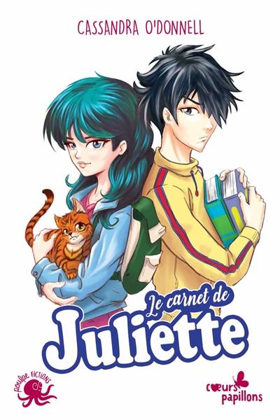 Coeurs papillons. Le carnet de Juliette | Cassandra O'Donnell, Jean-Mathias Xavier