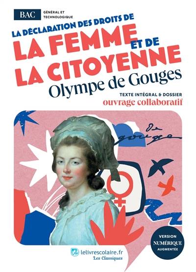 Déclaration des droits de la femme et de la citoyenne : texte intégral et dossier pédagogique collaboratif, parcours associé, écrire et combattre pour l'égalité : nouveau bac général et technologique | Olympe de Gouges, Stanislaw Eon du Val