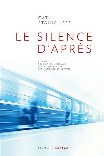 Le silence d'après | Cath Staincliffe, Nathalie Guillaume