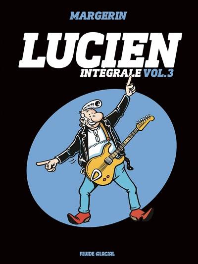 Lucien : intégrale. Vol. 3 | Frank Margerin