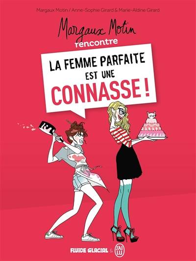 Margaux Motin rencontre La femme parfaite est une connasse ! | Margaux Motin, Anne-Sophie Girard, Marie-Aldine Girard