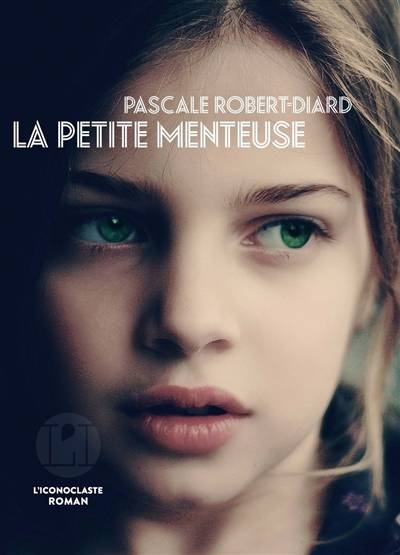 La petite menteuse | Pascale Robert-Diard