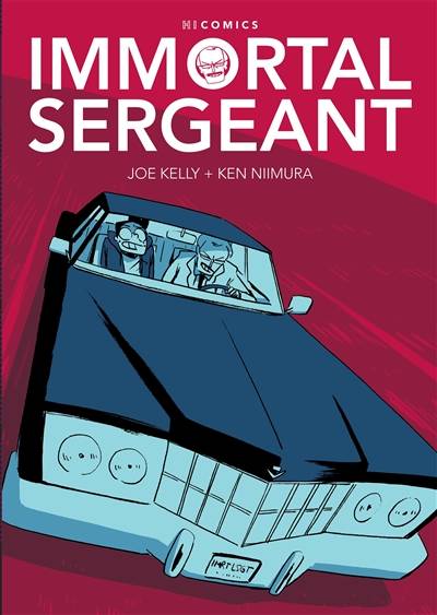 Immortal sergeant | Joe Kelly, Jose M. Ken Niimura, Maxime Le Dain