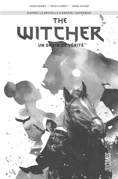 The witcher. Vol. 1. Un grain de vérité | Jacek Rembis, Travis Currit, Jonas Scharf, Andrzej Sapkowski, Nadege Gayon-Debonnet, Laurence Dyevre