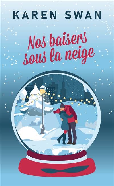 Nos baisers sous la neige | Karen Swan, Eve Vila