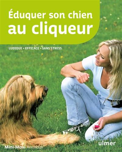 Eduquer son chien au cliqueur : ludique, efficace, sans stress | Monika Sinner