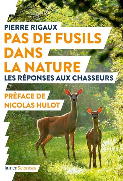 Pas de fusils dans la nature : les réponses aux chasseurs | Pierre Rigaux, Nicolas Hulot