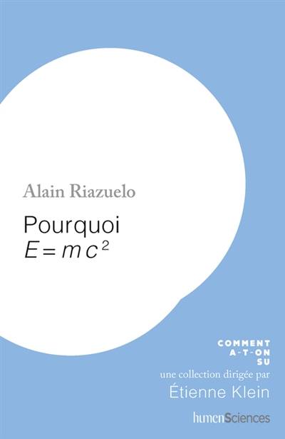 Pourquoi E=mc2 | Alain Riazuelo, Etienne Klein