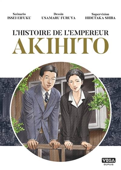 L'histoire de l'empereur Akihito | Issei Eifuku, Usamaru Furuya, Hidetaka Shiba, Sakoto Fujimoto