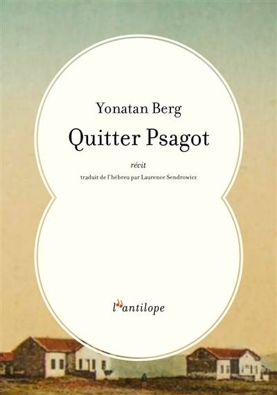 Quitter Psagot | Yonatan Berg, Laurence Sendrowicz