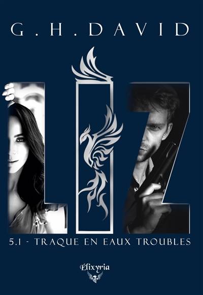 Liz : 5.1 : Traque en eaux troubles | G.H. David