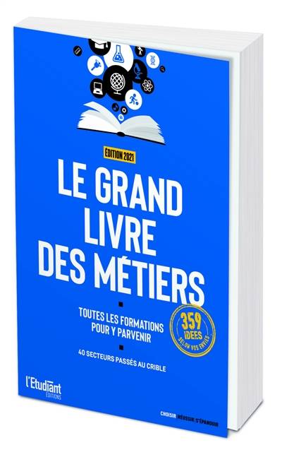 Le grand livre des métiers : toutes les formations pour y parvenir : 40 secteurs passés au crible | Laura Makary