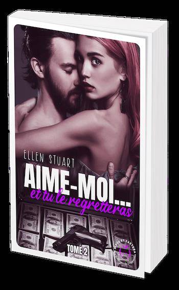 Aime-moi... et tu le regretteras. Vol. 2 | Ellen Stuart