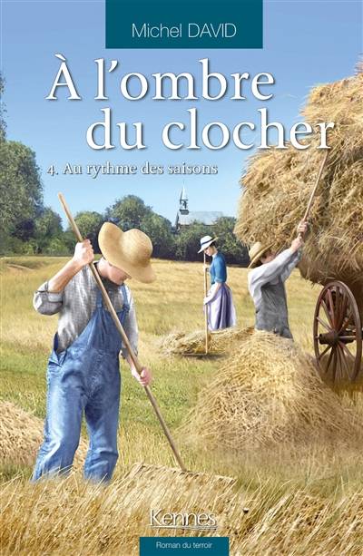 A l'ombre du clocher. Vol. 4. Au rythme des saisons | Michel David