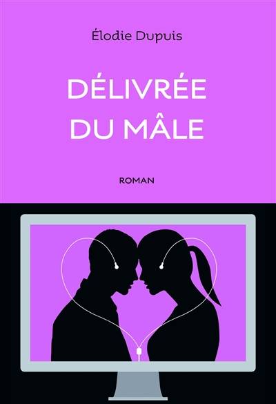 Délivrée du mâle | Elodie Dupuis